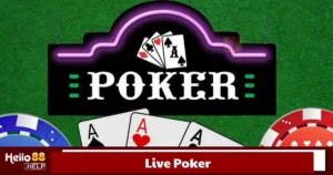 Live Poker Là Gì? Cách Chơi Poker Trực Tuyến Tại Hello88