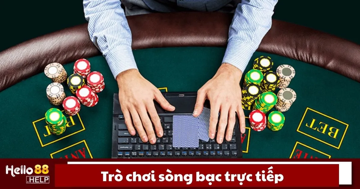 Trò chơi sòng bạc trực tiếp là gì?