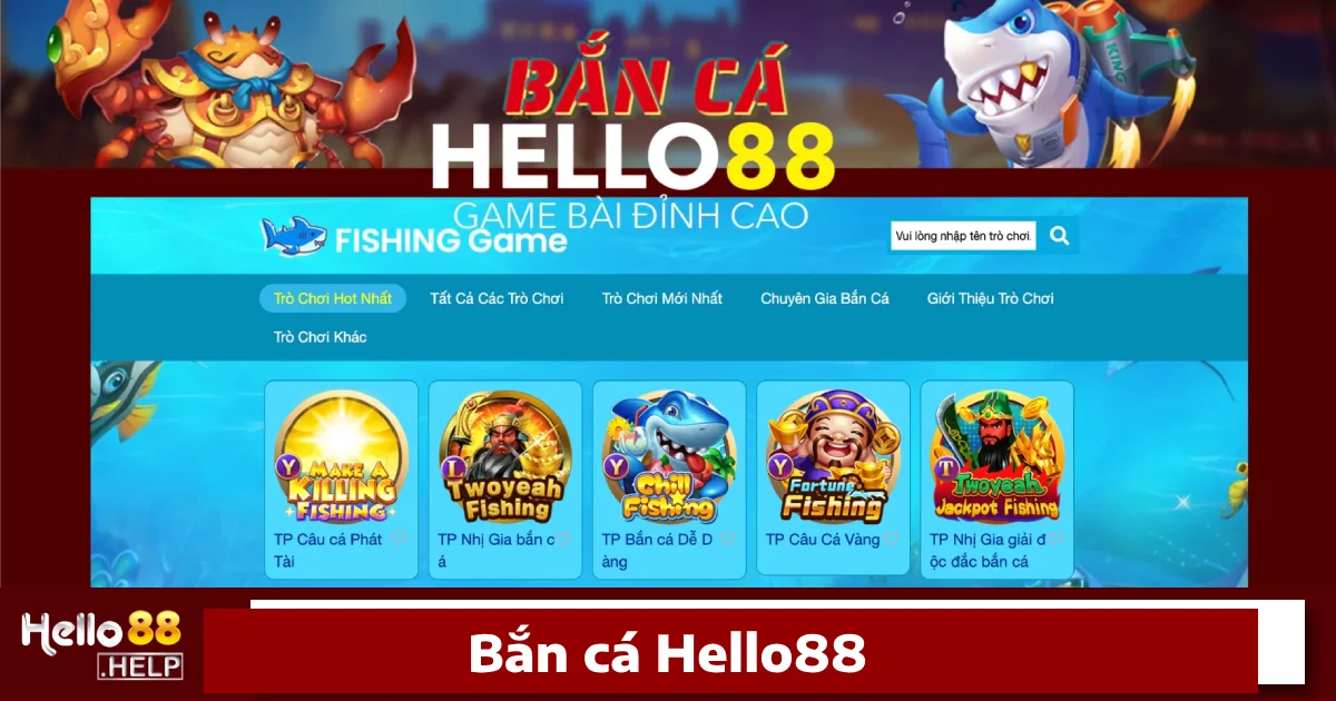 BẮN CÁ 1 Vì sao nên chơi Bắn cá tại Hello88?