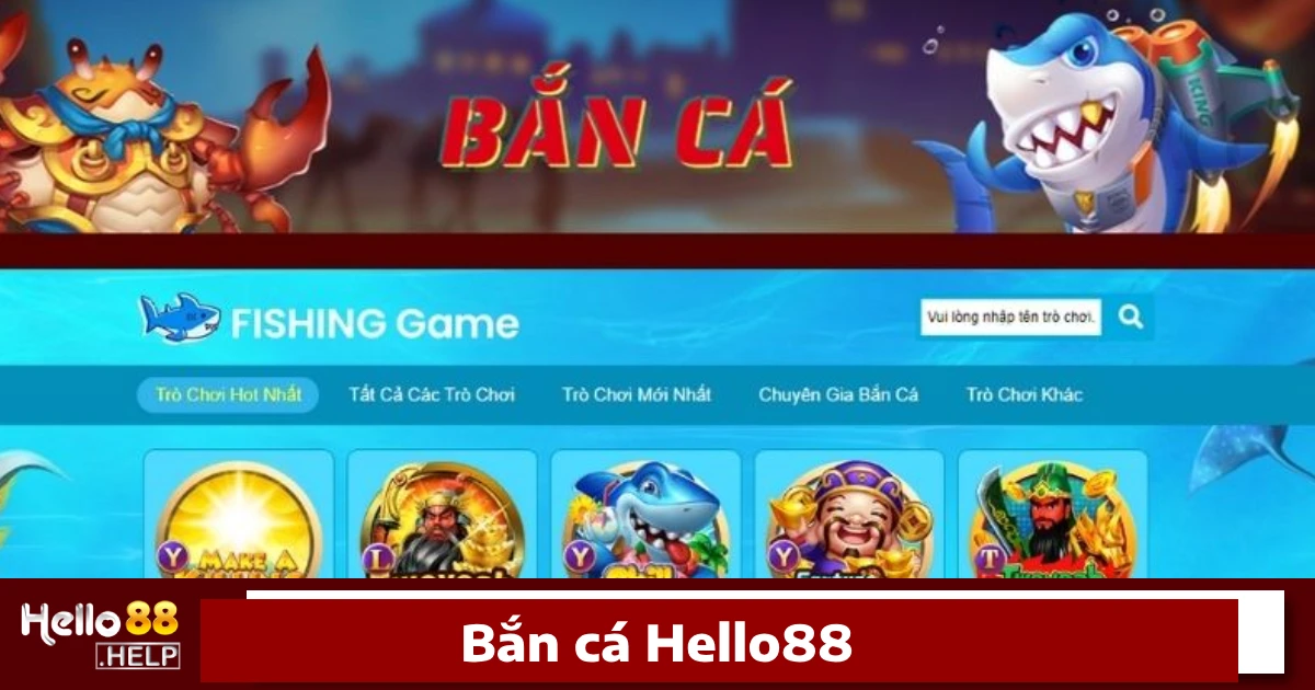 BẮN CÁ 2 Vì sao nên chơi Bắn cá tại Hello88?