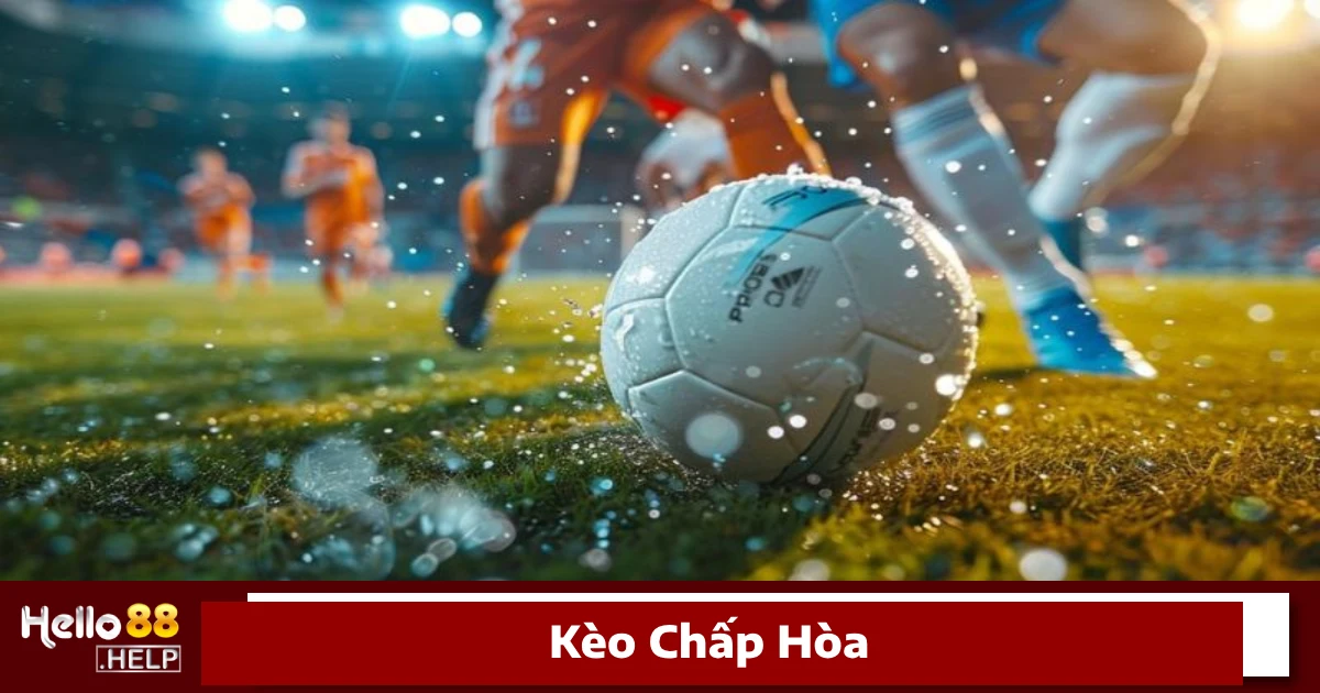 Kèo Chấp Hòa Là Gì? Hướng Dẫn Đặt Cược Ngay Tại Hello88 4 Cách tính tiền thắng, thua trong kèo chấp hòa