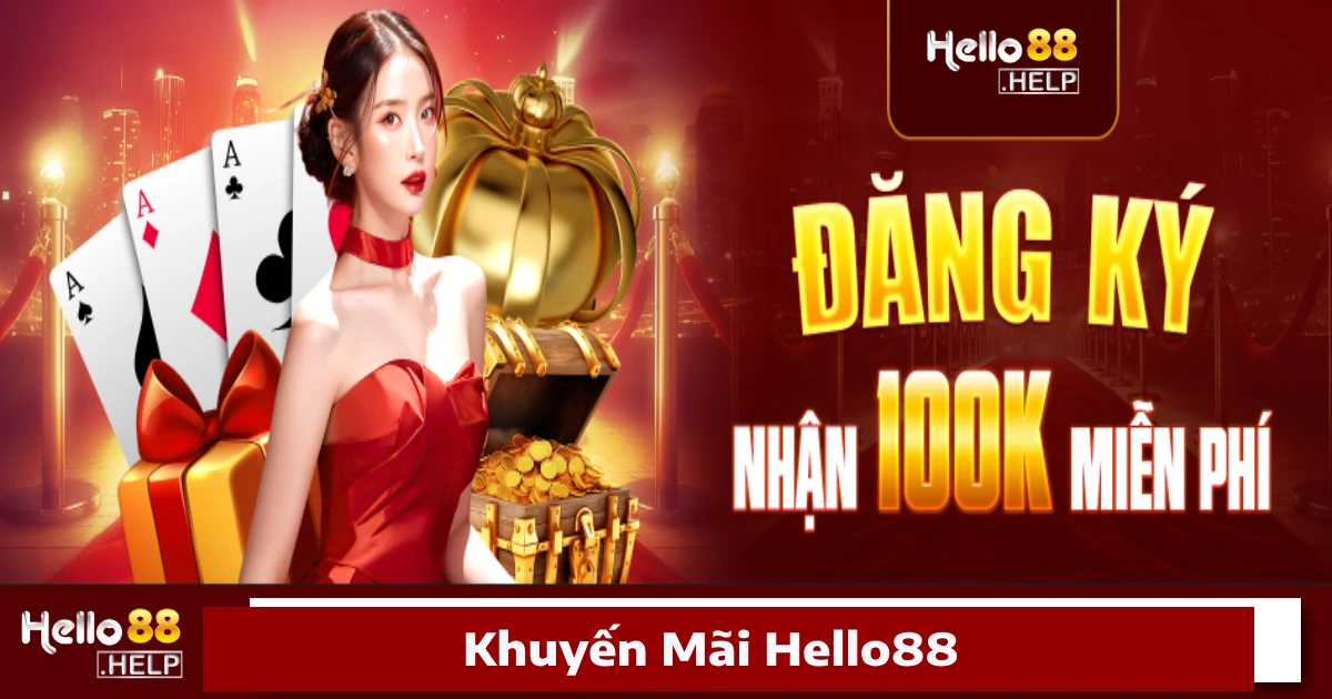 Khuyến Mãi Hello88 – Ưu Đãi Độc Quyền Cho Người Mới & VIP 1 Thưởng chào mừng lên đến XX% cho thành viên mới