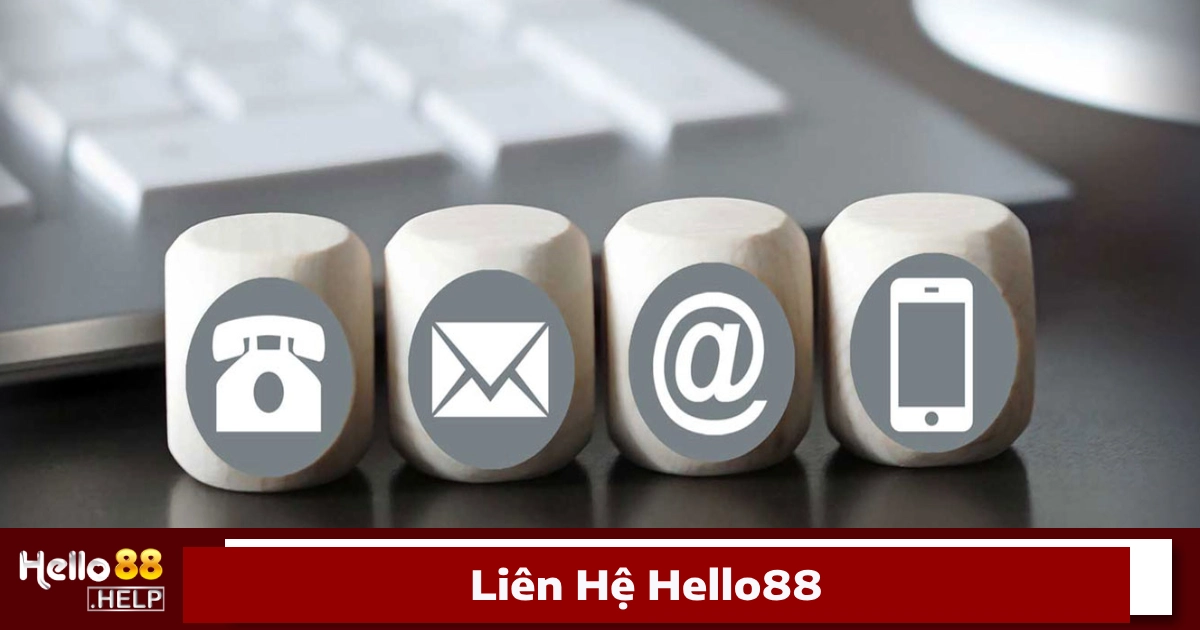 Các Kênh Liên Hệ Hello88 Chính Thức